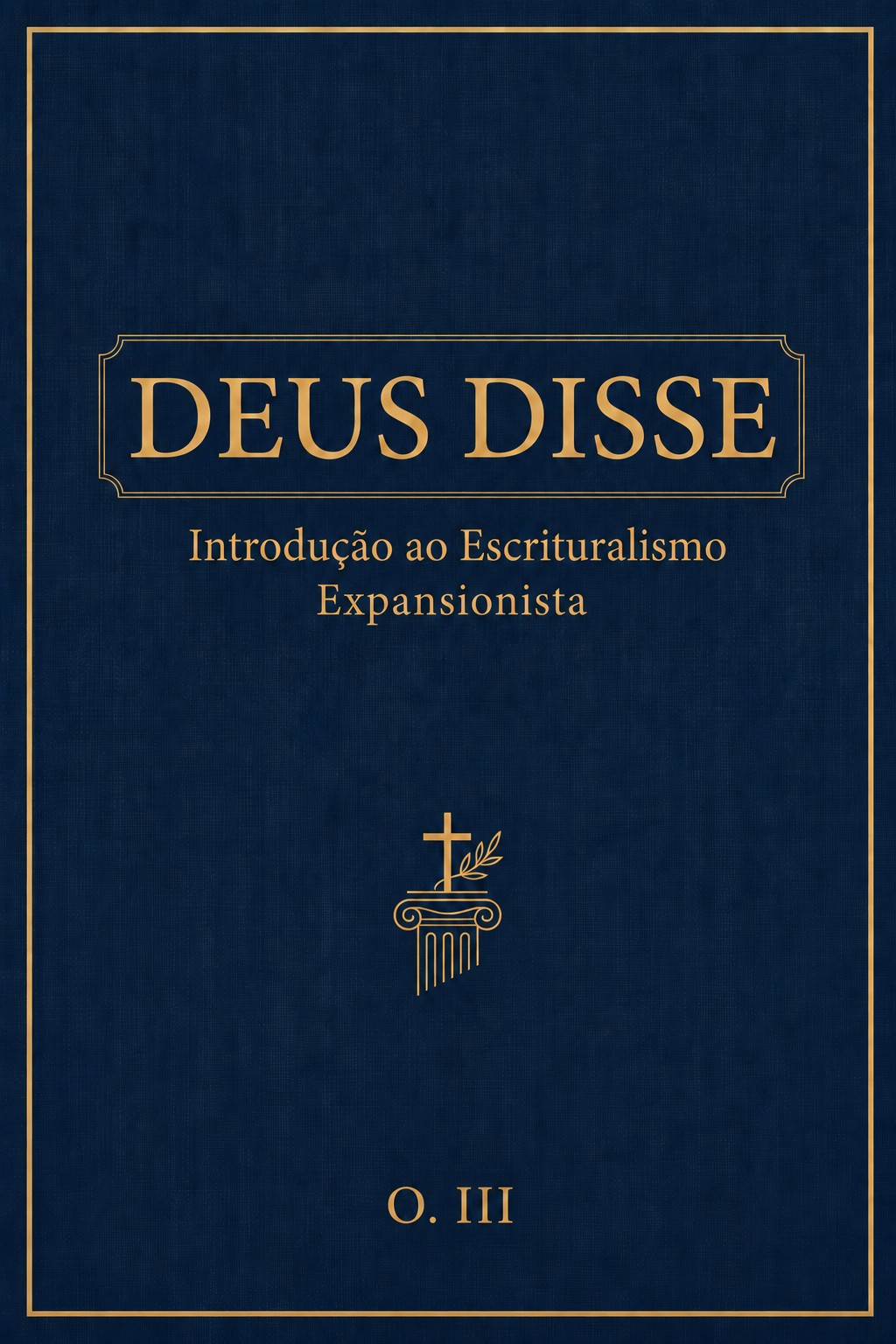 Capa de DEUS DISSE: Introdução ao Escrituralismo Expansionista
